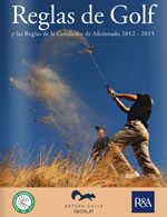 Reglas de Golf 2012- 2015 Cortesía de la Federación Colombiana de Golf