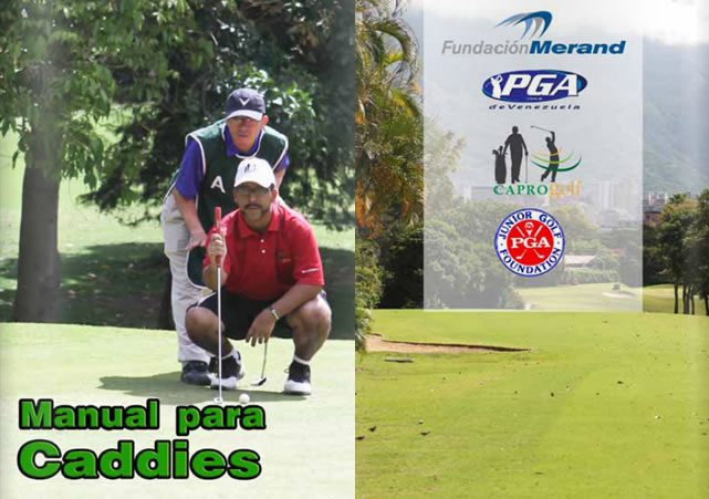 Manual para caddies hecho por la Fundación Merand, PGA de Venezuela, Caprogolf y Junior Golf