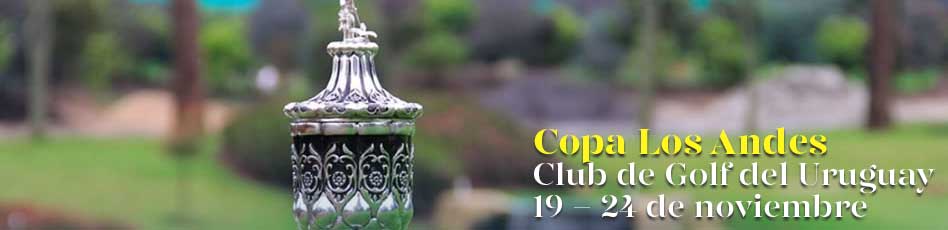 Copa Los Andes. Club de Golf del Uruguay, 19 - 24 de noviembre