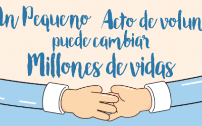 Un Pequeño Acto de voluntad, puede cambiar Millones de vidas