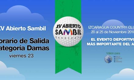 XV Abierto Sambil, horario de salida viernes 23 Categoría Damas